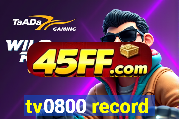tv0800 record